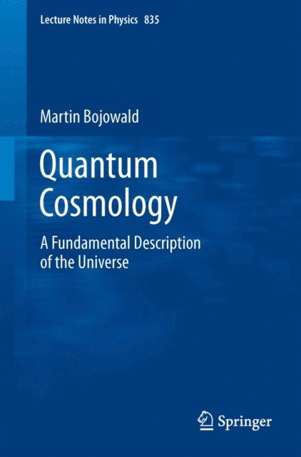Martin Bojowald - Quantum Cosmology, E-bok