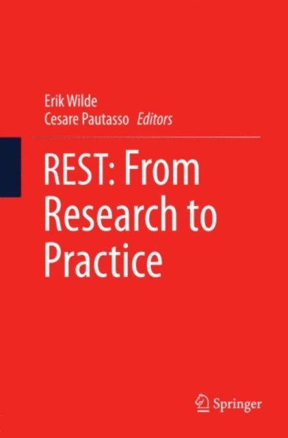 Cesare Pautasso, Erik Wilde - REST: From Research to Practice, E-bok