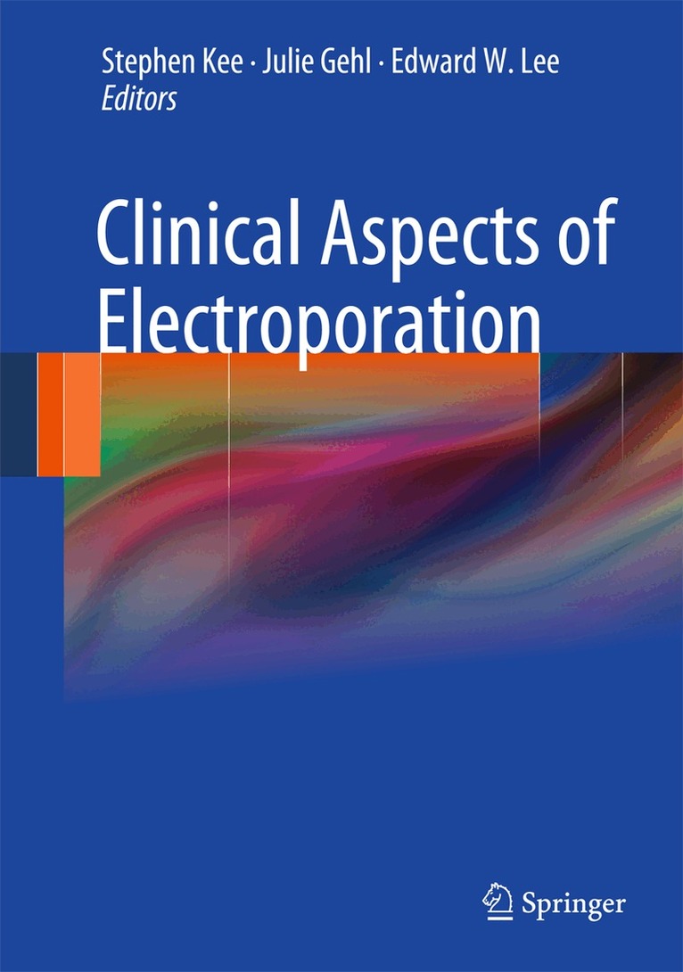 Stephen T. Kee, Julie Gehl, Edward W. Lee - Clinical Aspects of Electroporation, Inbunden. Tillgänglighet: Lägg i varukorg