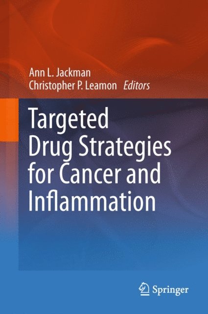 Christopher P. Leamon, Ann L. Jackman - Targeted Drug Strategies for Cancer and Inflammation, E-bok