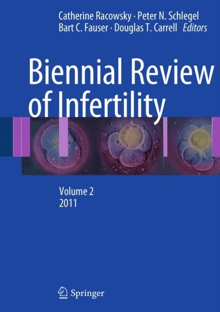 Lori Barnard, Bart C. Fauser, Peter N. Schlegel, Catherine Racowsky - Biennial Review of Infertility, E-bok