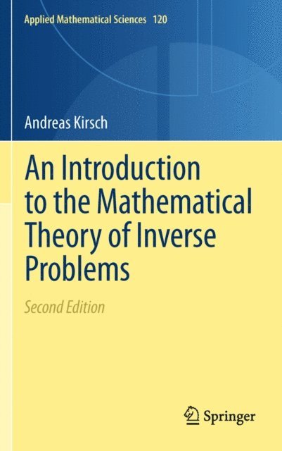 Andreas Kirsch - Introduction to the Mathematical Theory of Inverse Problems, E-bok