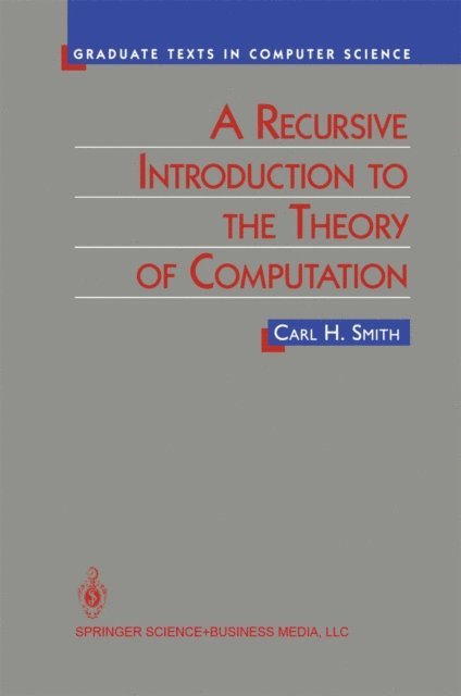 Carl Smith - Recursive Introduction to the Theory of Computation, E-bok
