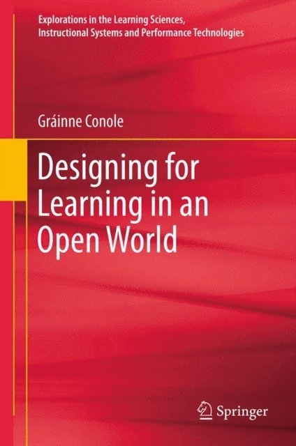 Grainne Conole - Designing for Learning in an Open World, E-bok