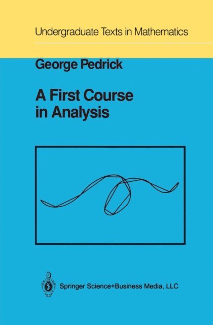 George Pedrick - First Course in Analysis, E-bok