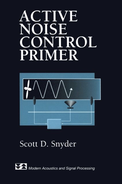 Scott D. Snyder - Active Noise Control Primer, E-bok