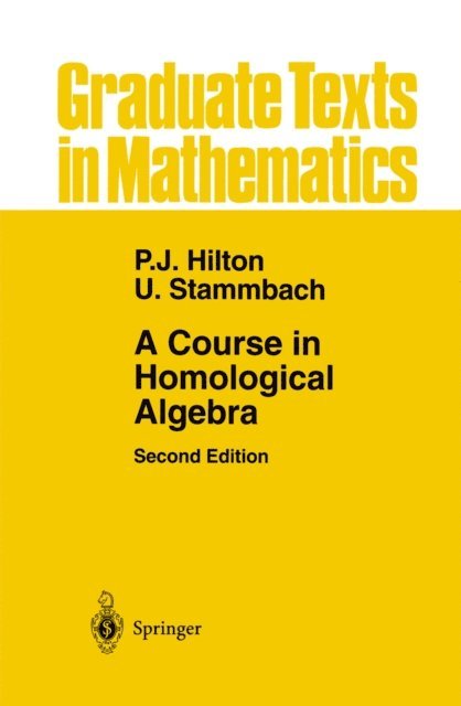 Urs Stammbach, Peter J. Hilton - Course in Homological Algebra, E-bok