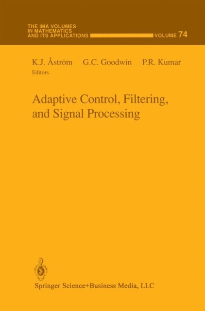 P.R. Kumar, G.C. Goodwin, K.J. Astrom - Adaptive Control, Filtering, and Signal Processing, E-bok