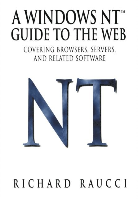 Richard Raucci - Windows NT(TM) Guide to the Web, E-bok. Tillgänglighet: Lägg i varukorg