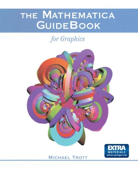 Michael Trott - Mathematica GuideBook for Graphics, E-bok