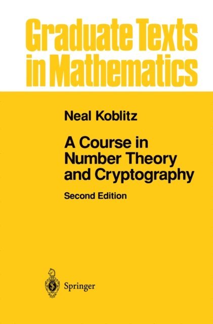 Neal Koblitz - Course in Number Theory and Cryptography, E-bok