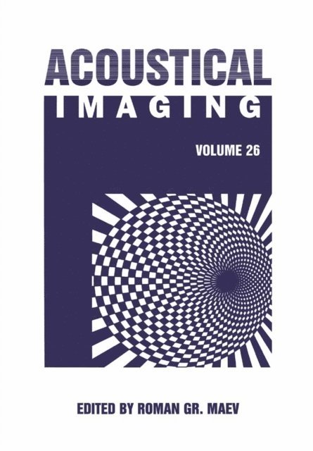 Roman Gr. Maev - Acoustical Imaging, E-bok