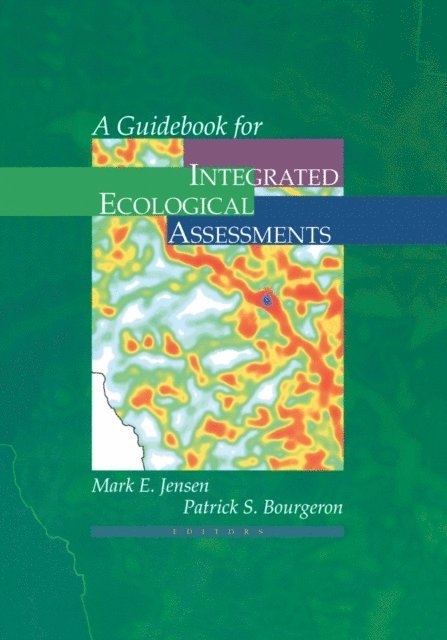 Patrick S. Bourgeron, Mark E. Jensen - Guidebook for Integrated Ecological Assessments, E-bok