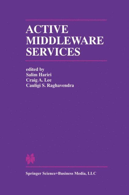 Cauligi S. Raghavendra, Craig A. Lee, Salim Hariri - Active Middleware Services, E-bok