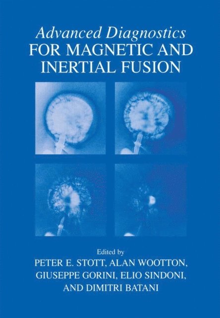 Dimitri Batani, Elio Sindoni, Giuseppe Gorini, Alan Wootton, Peter E. Stott - Advanced Diagnostics for Magnetic and Inertial Fusion, E-bok