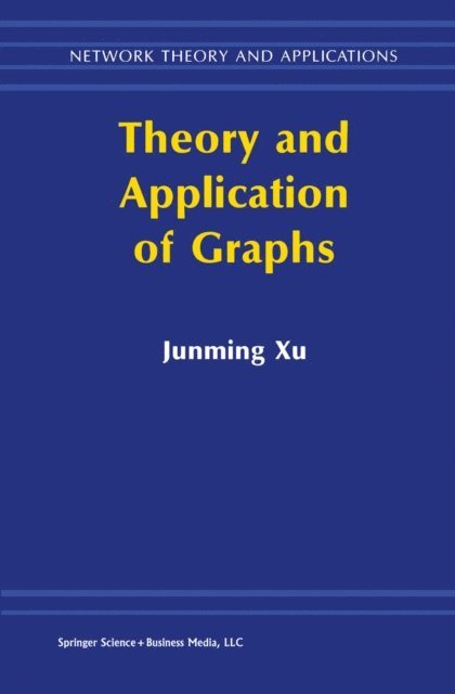 Junming Xu - Theory and Application of Graphs, E-bok