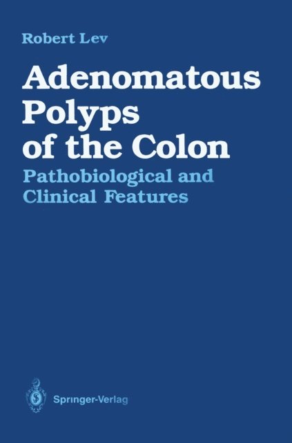 Robert Lev - Adenomatous Polyps of the Colon, E-bok
