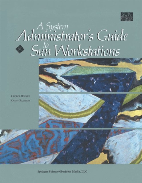 Kathy Slattery, George Becker - System Administrator's Guide to Sun Workstations, E-bok