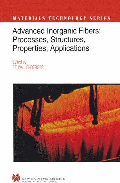 Harold D. Ackler, Roger Naslain, John B. MacChesney, Frederick T. Wallenberger - Advanced Inorganic Fibers, E-bok