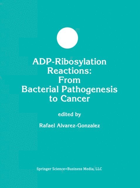 R. Alvarez-Gonzalez - ADP-Ribosylation Reactions, E-bok