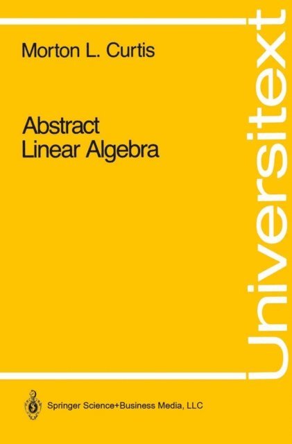 Morton L. Curtis - Abstract Linear Algebra, E-bok