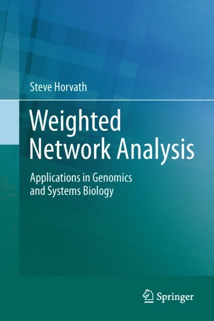 Steve Horvath - Weighted Network Analysis, E-bok