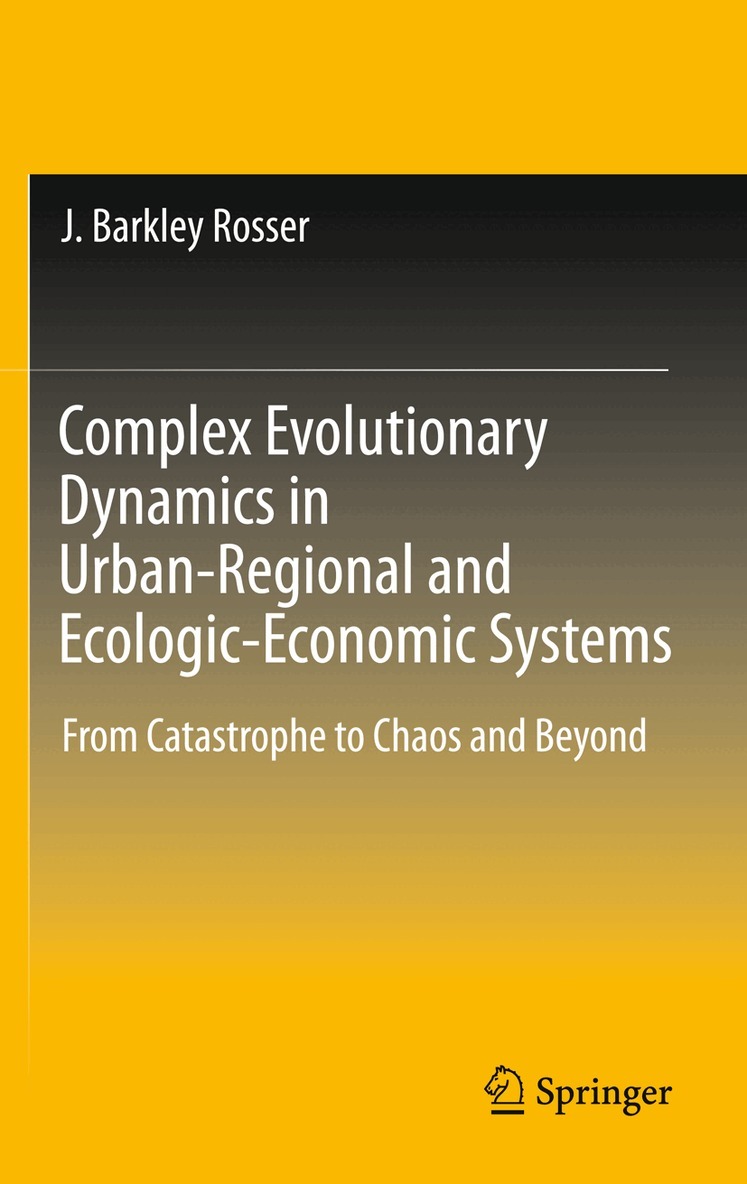 J. Barkley Rosser - Complex Evolutionary Dynamics in Urban-Regional and Ecologic-Economic Systems, Inbunden