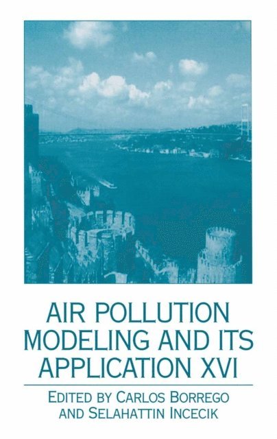 Selahattin Incecik, Carlos Borrego - Air Pollution Modeling and Its Application XVI, E-bok. Tillgänglighet: Lägg i varukorg
