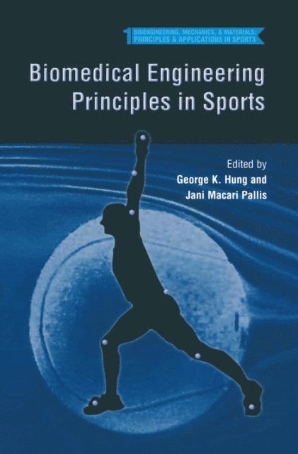 Jani Macari Pallis, George K. Hung - Biomedical Engineering Principles in Sports, E-bok