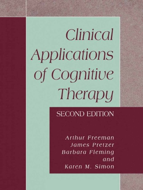 Karen M. Simon, Barbara Fleming, James Pretzer - Clinical Applications of Cognitive Therapy, E-bok