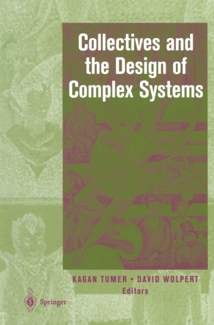 David Wolpert, Kagan Tumer - Collectives and the Design of Complex Systems, E-bok