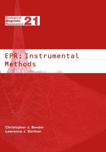 Lawrence J. Berliner, Christopher J. Bender - EPR: Instrumental Methods, E-bok