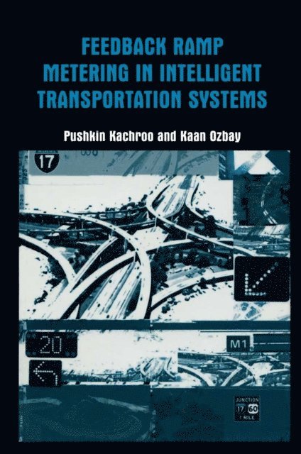 Kaan Ozbay, Pushkin Kachroo - Feedback Ramp Metering in Intelligent Transportation Systems, E-bok