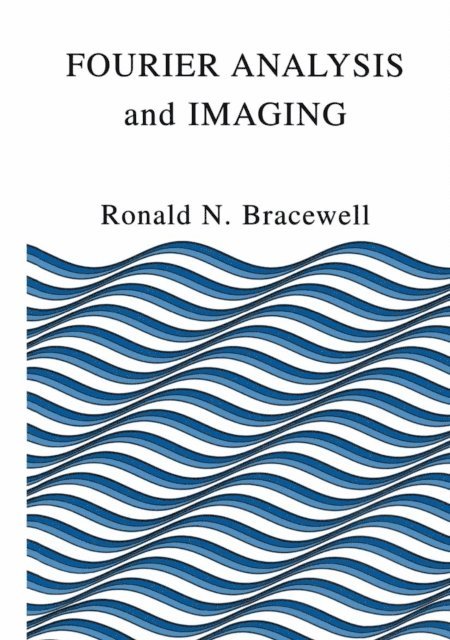 Ronald Bracewell - Fourier Analysis and Imaging, E-bok. Tillgänglighet: Lägg i varukorg
