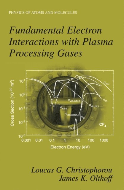 James K. Olthoff, Loucas G. Christophorou - Fundamental Electron Interactions with Plasma Processing Gases, E-bok