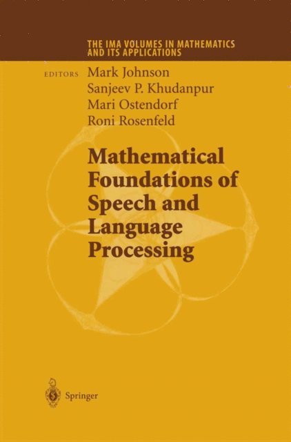 Roni Rosenfeld, Mari Ostendorf, Sanjeev P. Khudanpur, Mark Johnson - Mathematical Foundations of Speech and Language Processing, E-bok