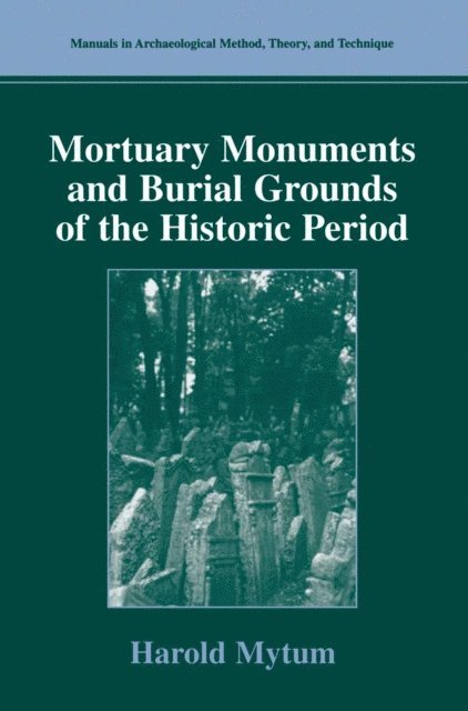 Harold Mytum - Mortuary Monuments and Burial Grounds of the Historic Period, E-bok