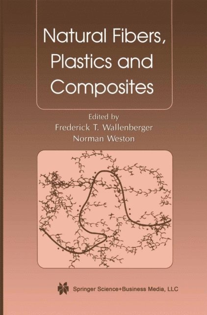 Norman Weston, Frederick T. Wallenberger - Natural Fibers, Plastics and Composites, E-bok