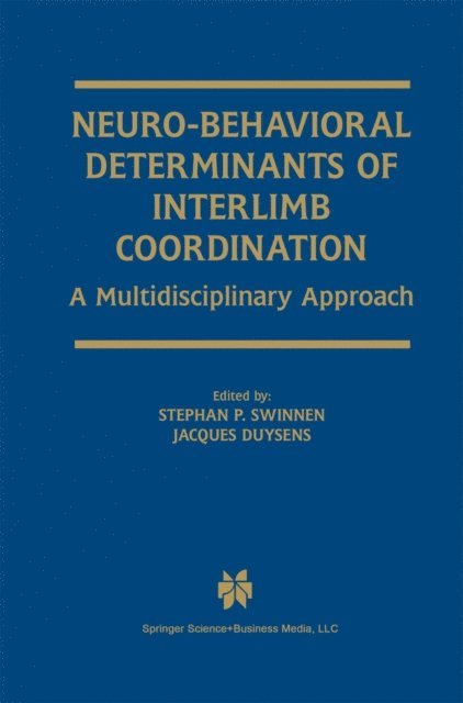 Jacques Duysens, Stephan P. Swinnen - Neuro-Behavioral Determinants of Interlimb Coordination, E-bok