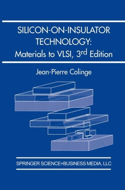J.-P. Colinge - Silicon-on-Insulator Technology: Materials to VLSI, E-bok