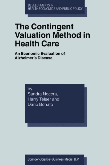 Dario Bonato, Harry Telser, Sandra Nocera - Contingent Valuation Method in Health Care, E-bok