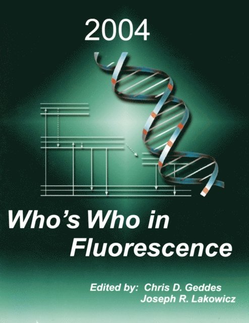 Joseph R. Lakowicz, Chris D. Geddes - Who's Who in Fluorescence 2004, E-bok