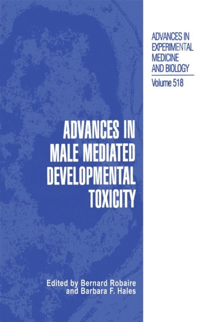 Barbara F. Hales, Bernard Robaire - Advances in Male Mediated Developmental Toxicity, E-bok. Tillgänglighet: Lägg i varukorg
