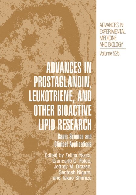 Takao Shimizu, Santosh Nigam, Jeffery M. Drazen, Giancarlo C. Folco, Zeliha Yazici - Advances in Prostaglandin, Leukotriene, and other Bioactive Lipid Research, E-bok
