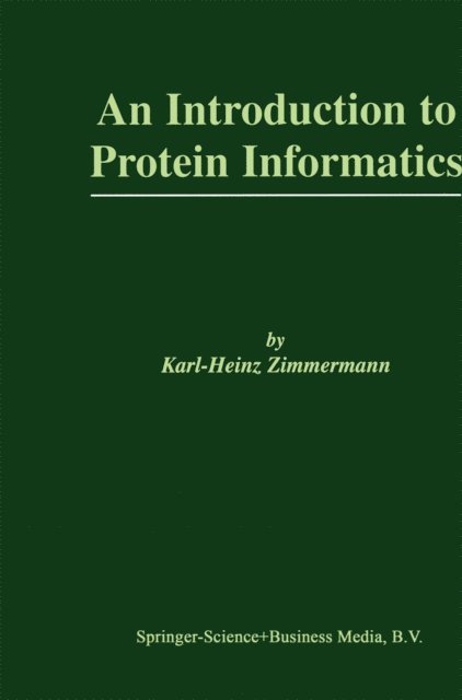 Karl-Heinz Zimmermann - Introduction to Protein Informatics, E-bok
