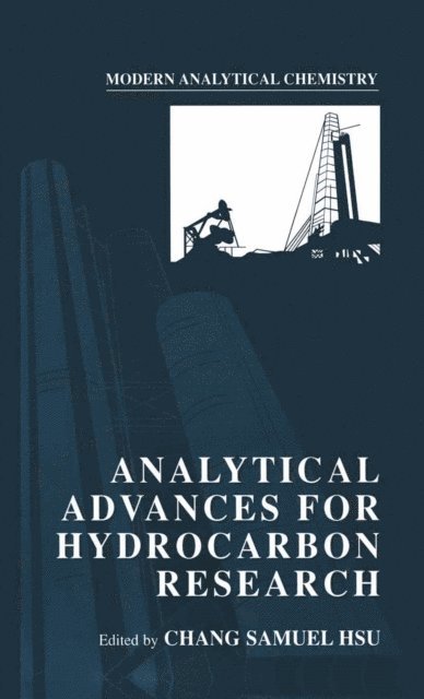 Chang Samuel Hsu - Analytical Advances for Hydrocarbon Research, E-bok