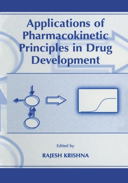 Rajesh Krishna - Applications of Pharmacokinetic Principles in Drug Development, E-bok