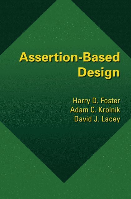 David J. Lacey, Adam C. Krolnik, Harry D. Foster - Assertion-Based Design, E-bok