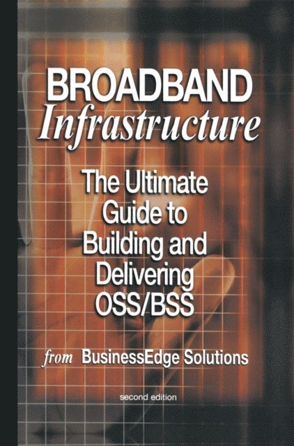 Sharad Kumar, Mark Hayward, Shailendra Jain - Broadband Infrastructure, E-bok