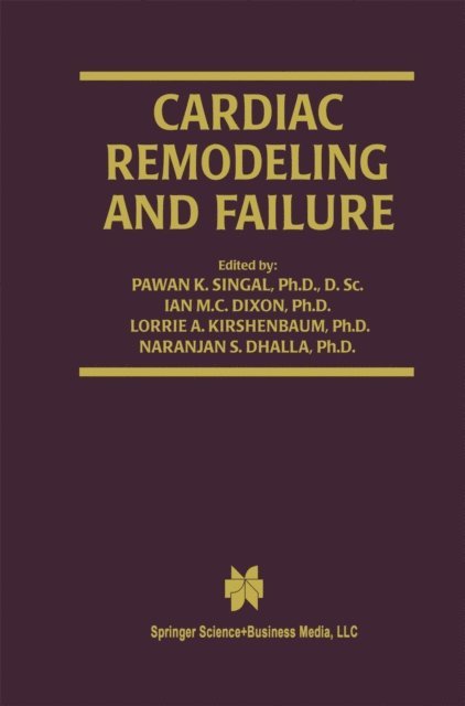 Naranjan S. Dhalla, Lorrie A. Kirshenbaum, Ian M.C. Dixon, Pawan K. Singal - Cardiac Remodeling and Failure, E-bok